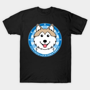 Life is Better with an Alaskan Malamute T-Shirt